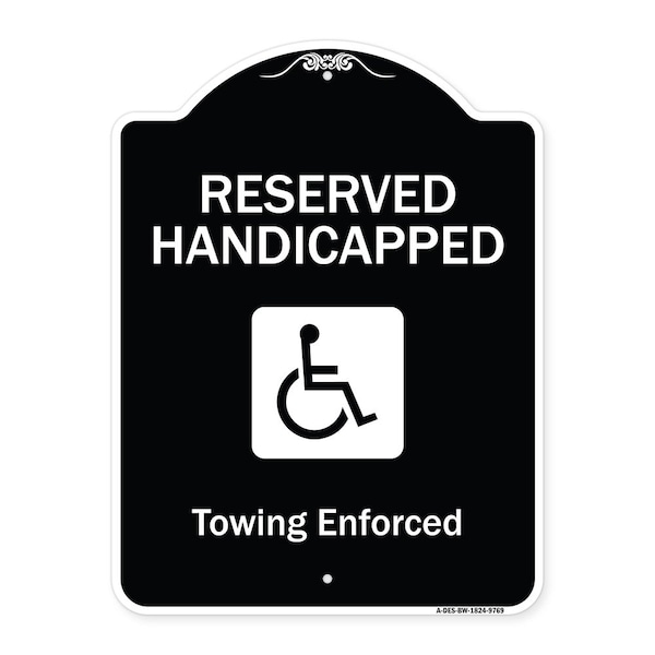 Designer Series-Reserved Handicapped Towing Enforced Black & White, 24" x 18", BW-1824-9769
